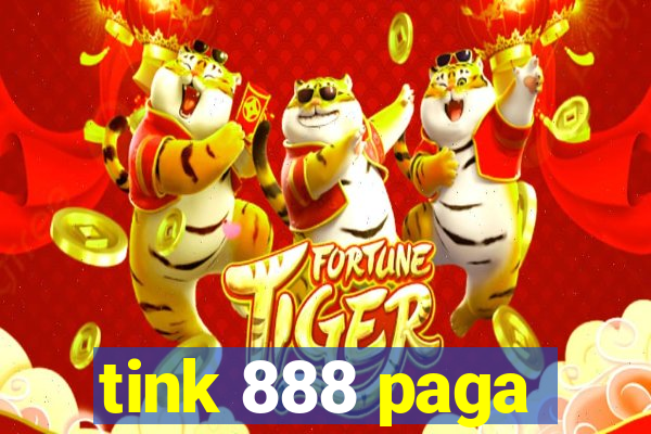 tink 888 paga